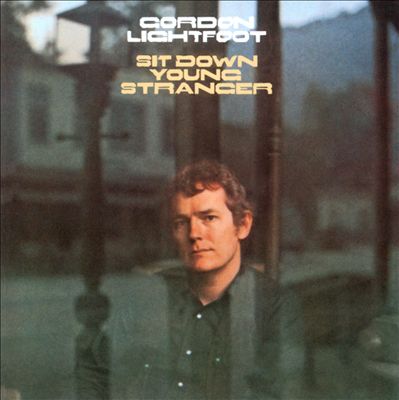 Album Speculation: Gordon Lightfoot ā Sit Down Young Stranger