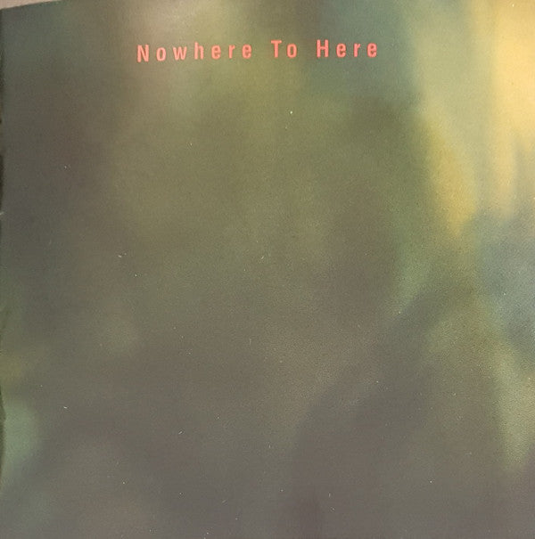 Blue Rodeo : Nowhere To Here (CD, Album, Dig)