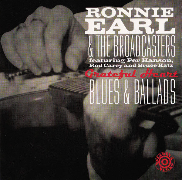 Ronnie Earl & The Broadcasters* Featuring Per Hanson, Rod Carey And Bruce Katz : Grateful Heart - Blues & Ballads (CD, Album)