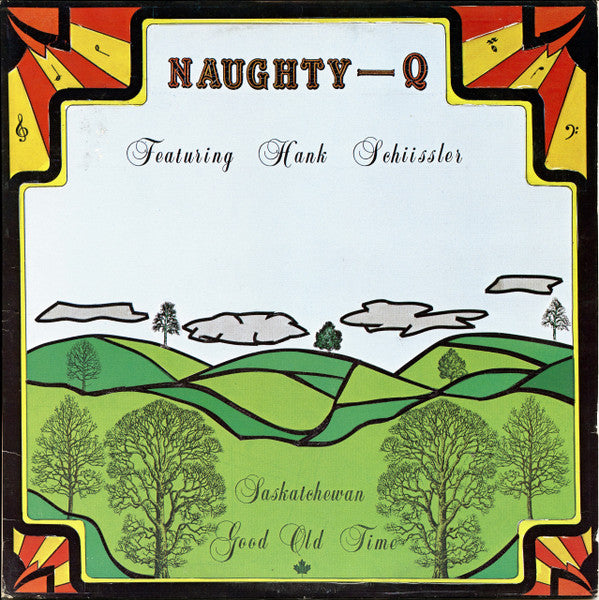 Naughty Q Featuring Hank Schissler : Saskatchewan Good Old Time (LP, Album)