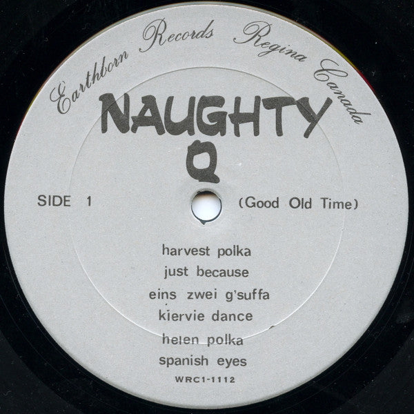 Naughty Q Featuring Hank Schissler : Saskatchewan Good Old Time (LP, Album)