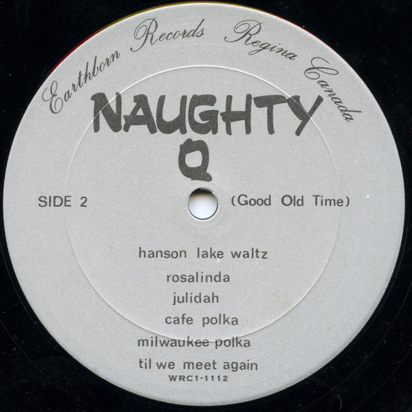 Naughty Q Featuring Hank Schissler : Saskatchewan Good Old Time (LP, Album)