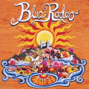 Blue Rodeo : Palace Of Gold (CD, Album, Club)