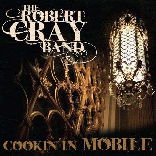 The Robert Cray Band : Cookin' In Mobile (CD, Album + DVD-V)