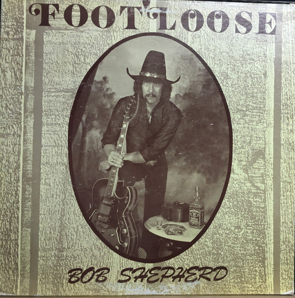 Bob Shepherd (4) : Foot'Loose (LP)