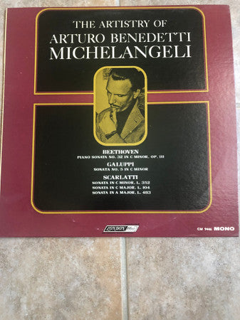 Arturo Benedetti Michelangeli, Ludwig van Beethoven, Baldassare Galuppi, Domenico Scarlatti : The Artistry Of Arturo Benedetti Michelangeli (LP, Album, Mono)