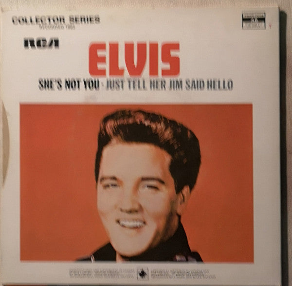 Elvis* : She's Not You / Just Tell Her Jim Said Hello (7", Single, RE)