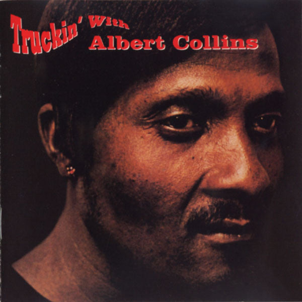 Albert Collins : Truckin' With Albert Collins (CD, RE)