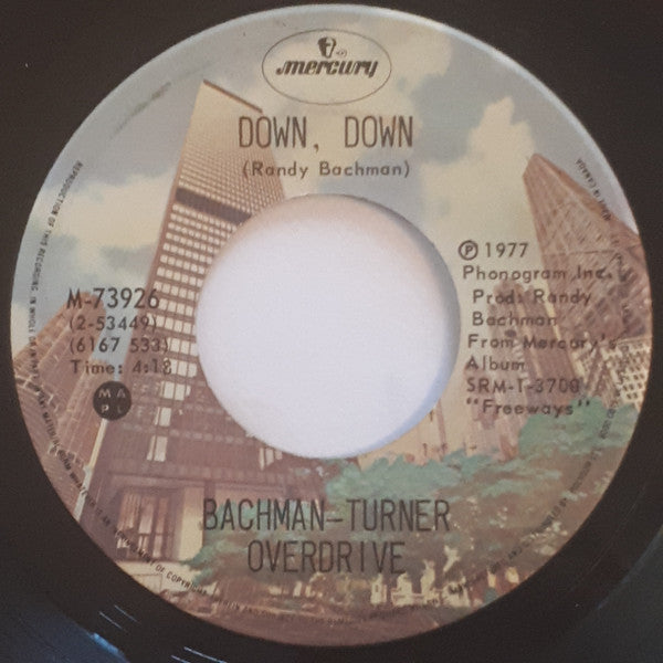 Bachman-Turner Overdrive : Down, Down (7")