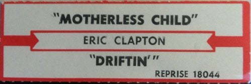 Eric Clapton : Motherless Child / Driftin' (7", Single)