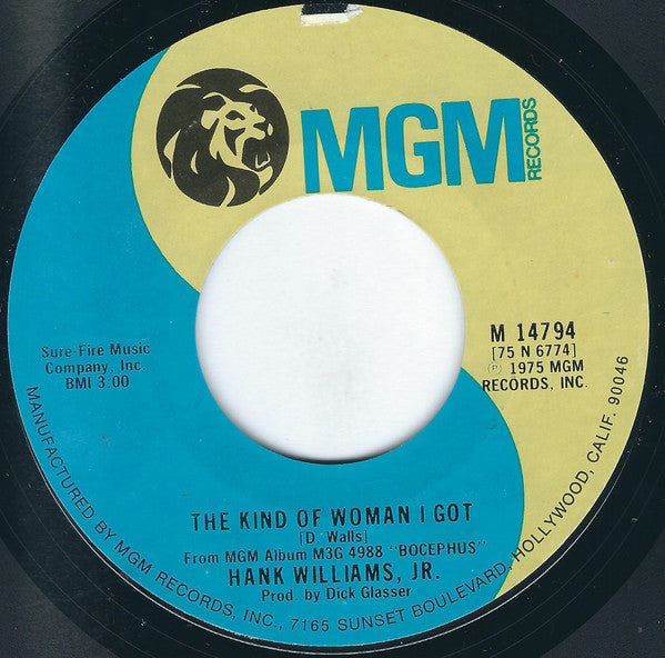 Hank Williams, Jr.* : The Kind Of Woman I Got / Where He's Going, I've Already Been (7", Single, Styrene)