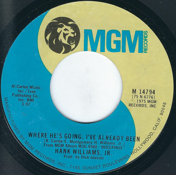 Hank Williams, Jr.* : The Kind Of Woman I Got / Where He's Going, I've Already Been (7", Single, Styrene)