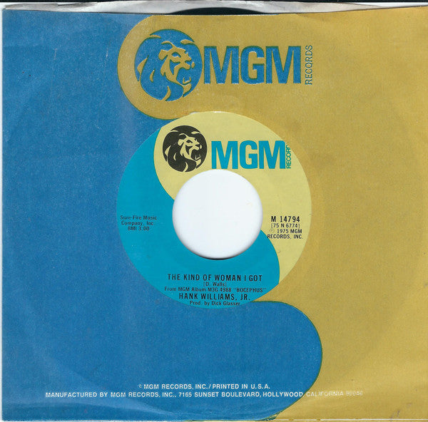 Hank Williams, Jr.* : The Kind Of Woman I Got / Where He's Going, I've Already Been (7", Single, Styrene)