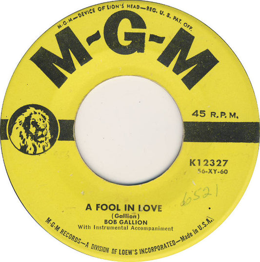 Bob Gallion : A Fool In Love / Trademark On What I've Found (7", Single)