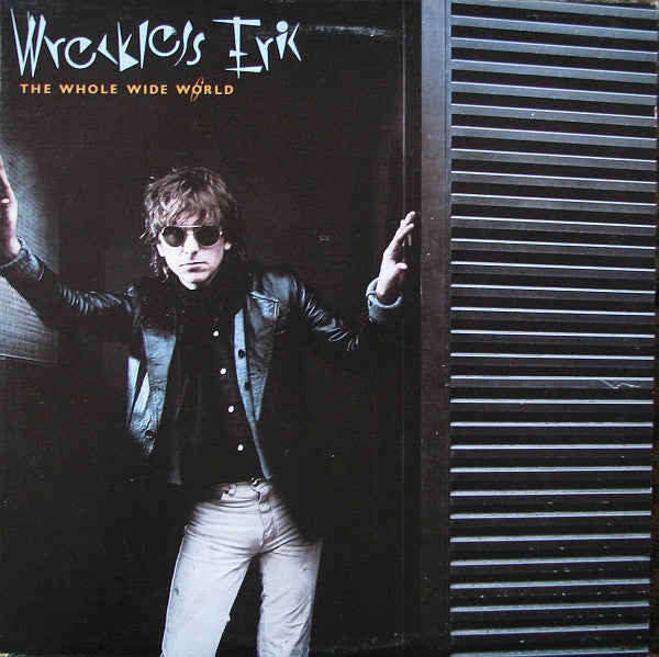 Wreckless Eric : The Whole Wide World (LP, Comp)