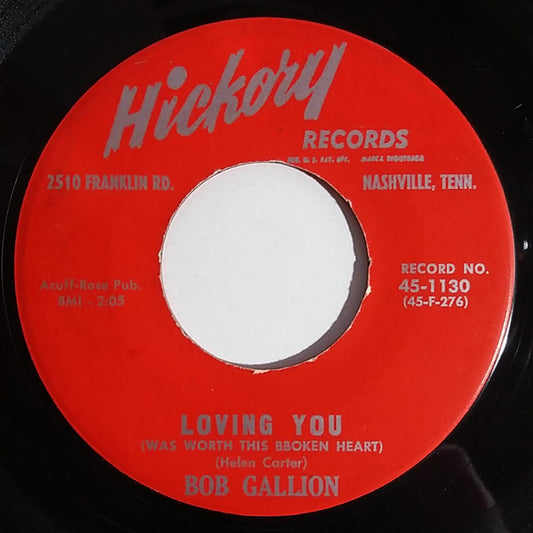 Bob Gallion : Loving You (Was Worth This Broken Heart) / Start All Over (7")