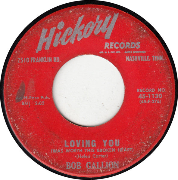 Bob Gallion : Loving You (Was Worth This Broken Heart) / Start All Over (7")
