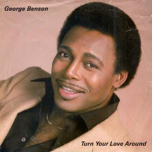 George Benson : Turn Your Love Around (7", Single)