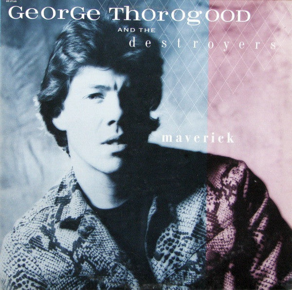 George Thorogood & The Destroyers : Maverick (LP, Album)