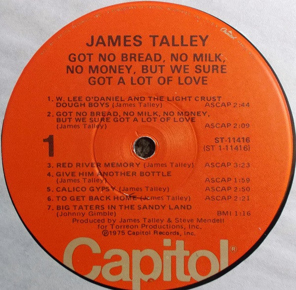 James Talley : Got No Bread, No Milk, No Money, But We Sure Got A Lot Of Love (LP)