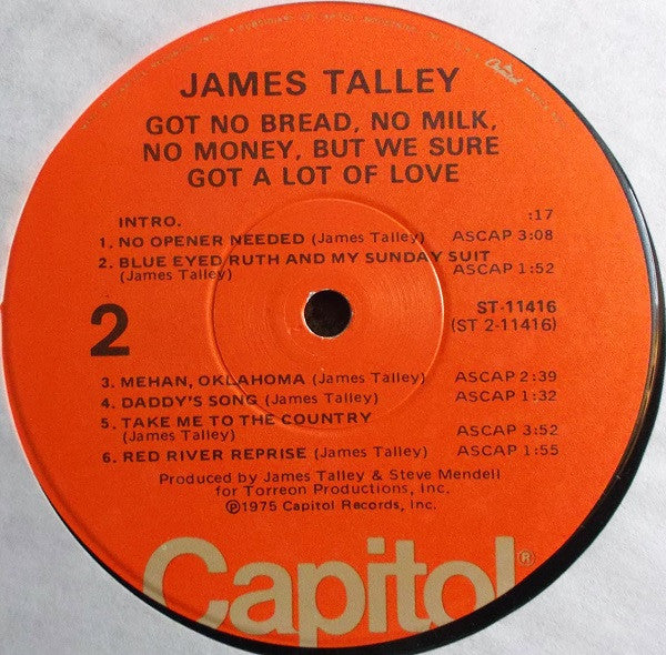 James Talley : Got No Bread, No Milk, No Money, But We Sure Got A Lot Of Love (LP)