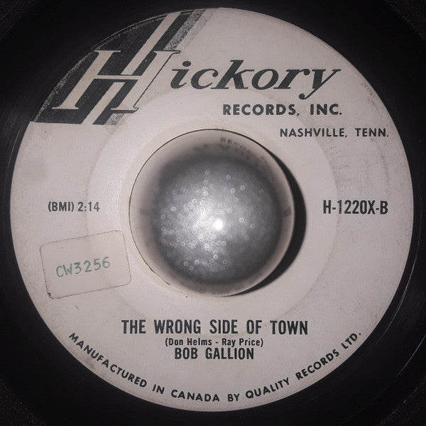 Bob Gallion : Ain't Got Time For Nothin' / The Wrong Side Of Town (7")