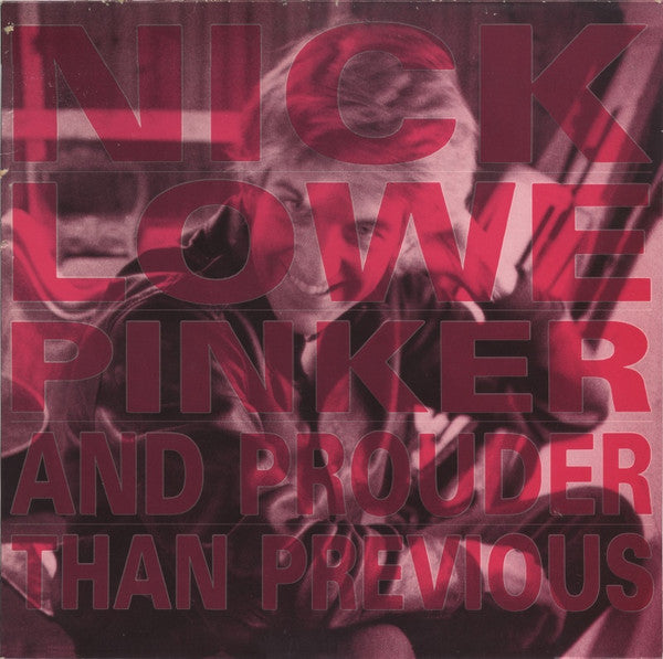 Nick Lowe : Pinker And Prouder Than Previous (LP, Album)