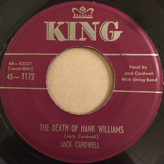 Jack Cardwell : The Death Of Hank Williams / Two Arms (7", Single)