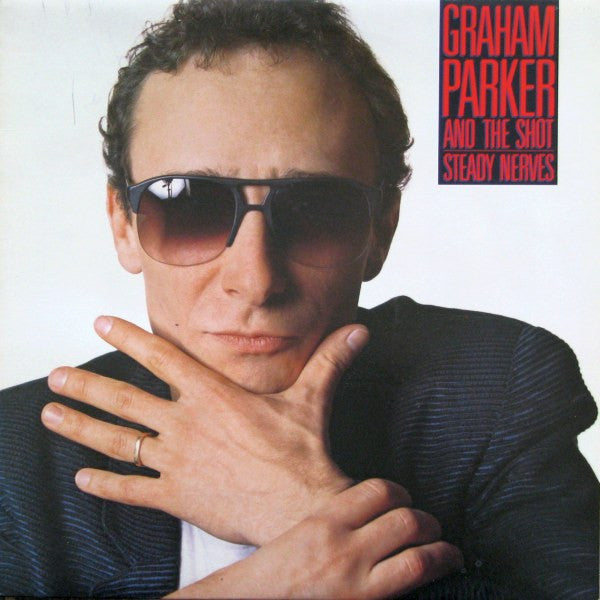 Graham Parker And The Shot : Steady Nerves (LP, Album)