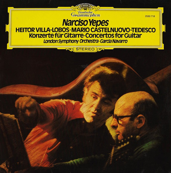 Narciso Yepes, London Symphony Orchestra • Garcia Navarro - Heitor Villa-Lobos • Mario Castelnuovo-Tedesco : Konzerte Für Gitarre = Concertos For Guitar (LP)