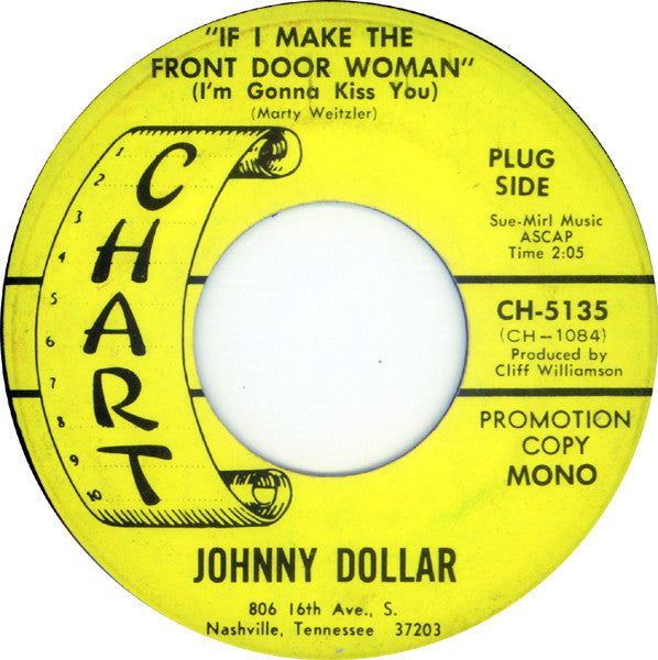 Johnny Dollar : If I Make The Front Door Woman (I'm Gonna Kiss You) / Rain Falls In Denver (7", Single, Mono, Promo)