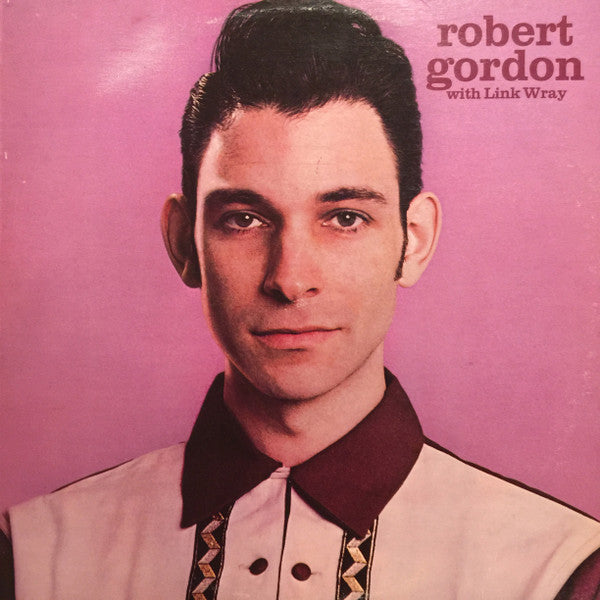 Robert Gordon (2) With Link Wray : Robert Gordon With Link Wray (LP, Album)