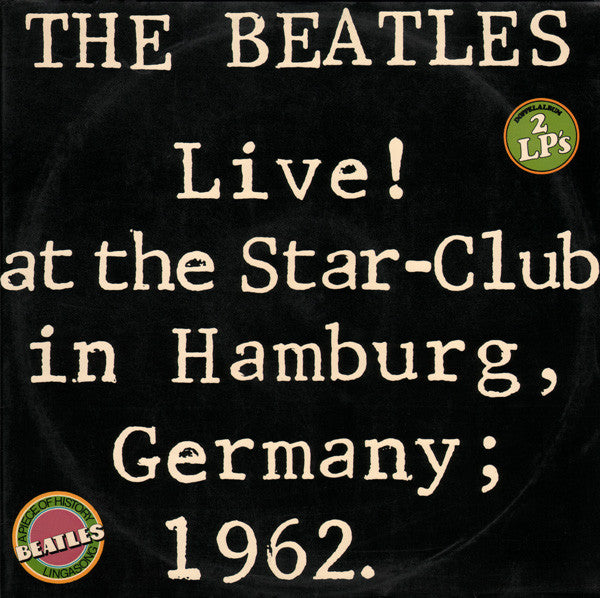 The Beatles : Live! At The Star-Club In Hamburg, Germany; 1962 (2xLP, Album)