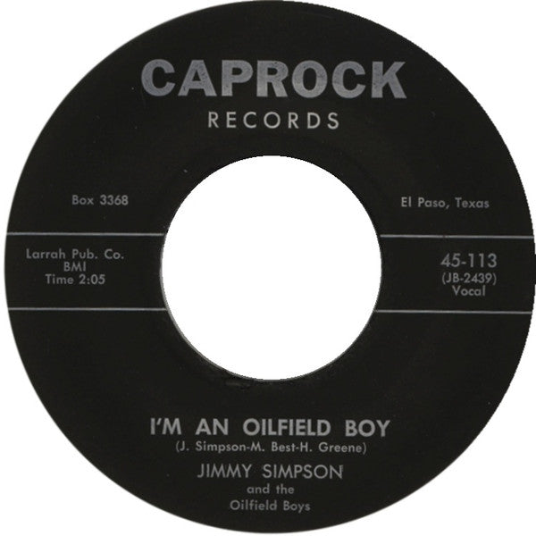 Jimmy Simpson And The Oilfield Boys* : I'm An Oilfield Boy  (7")