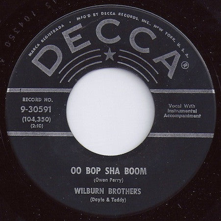 Wilburn Brothers (Doyle & Teddy)* : Oo Bop Sha Boom / My Baby Aint My Baby No More (7")