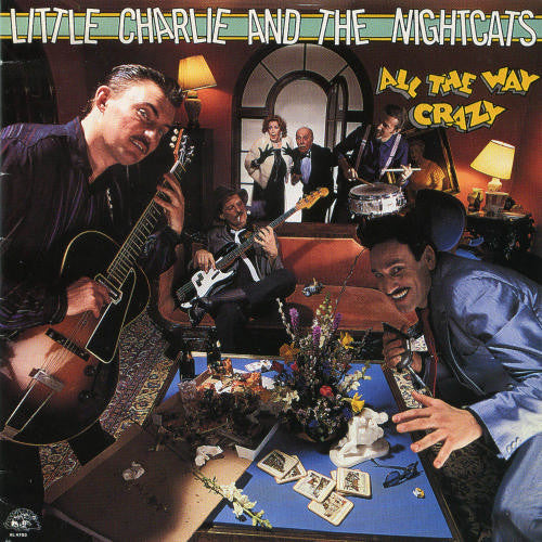 Little Charlie And The Nightcats : All The Way Crazy (CD, Album)