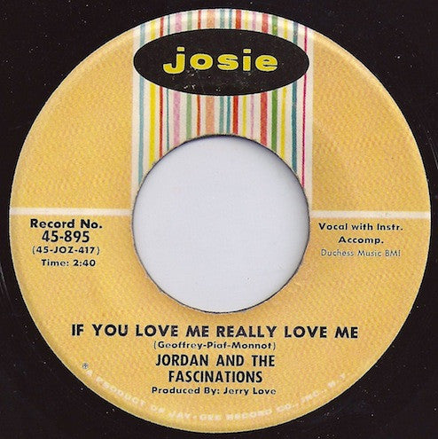 Jordan And The Fascinations : If You Love Me Really Love Me / I'm Goin' Home (7")