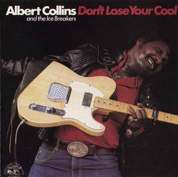 Albert Collins And The Ice Breakers* : Don't Lose Your Cool (CD, Album, RE)