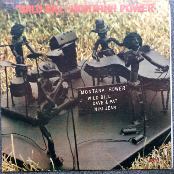 Wild Bill And Montana Power : Wild Bill And Montana Power Vol. 1 (LP, Album)