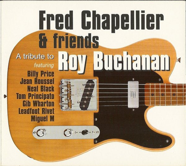 Fred Chapellier : A Tribute To Roy Buchanan (CD, Album, dig)