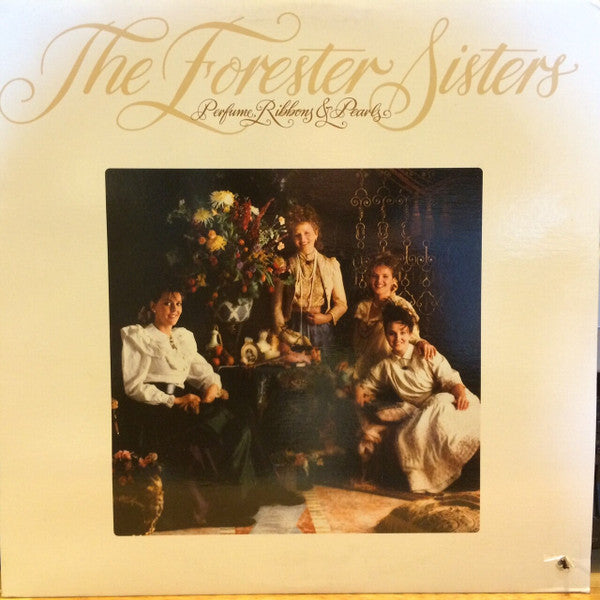 The Forester Sisters : Perfume, Ribbons & Pearls (LP, Album)