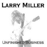Larry Miller (19) : Unfinished Business (CD, Album)