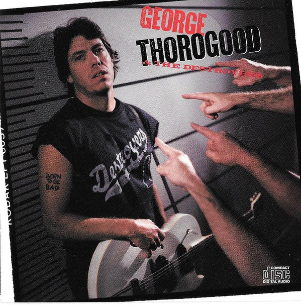 George Thorogood & The Destroyers : Born To Be Bad (CD, Album)