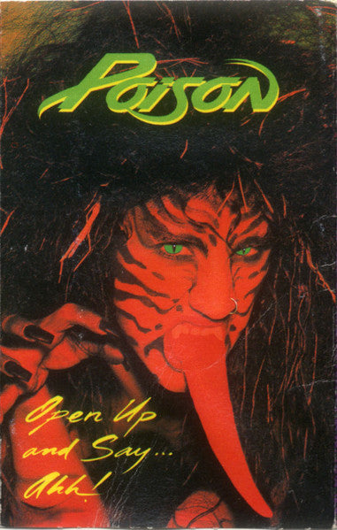 Poison (3) : Open Up And Say ...Ahh! (Cass, Album, Club, Dol)