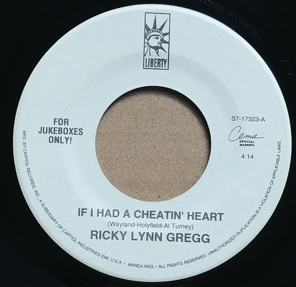 Ricky Lynn Gregg : If I Had A Cheatin' Heart (7", Single, Jukebox)