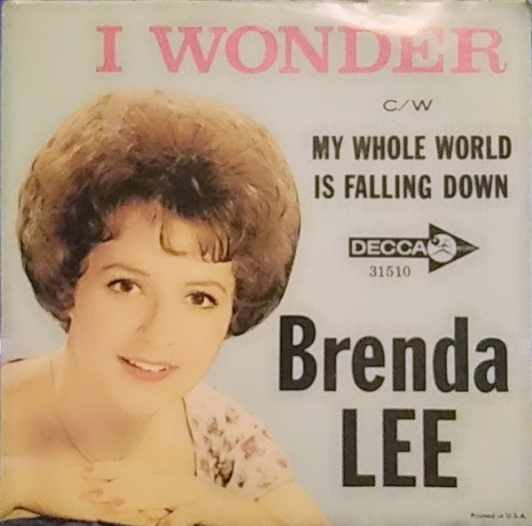 Brenda Lee : I Wonder c/w My Whole World Is Falling Down (7")