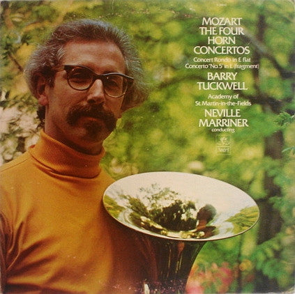 Wolfgang Amadeus Mozart, Barry Tuckwell : The Academy Of St. Martin-in-the-Fields, Sir Neville Marriner : The Four Horn Concertos: Concert Rondo In E Flat, Concerto "No. 5" In E (Fragment) (LP, RP)