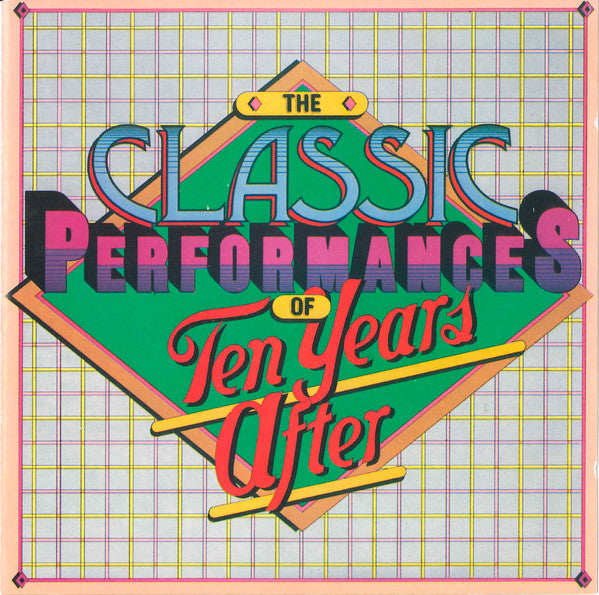 Ten Years After : The Classic Performances Of Ten Years After (CD, Comp)