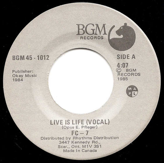 FC-7 : Live Is Life (7", Single)