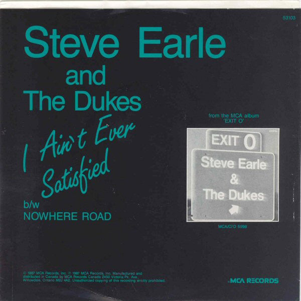 Steve Earle & The Dukes : I Ain't Ever Satisfied (7", Single)
